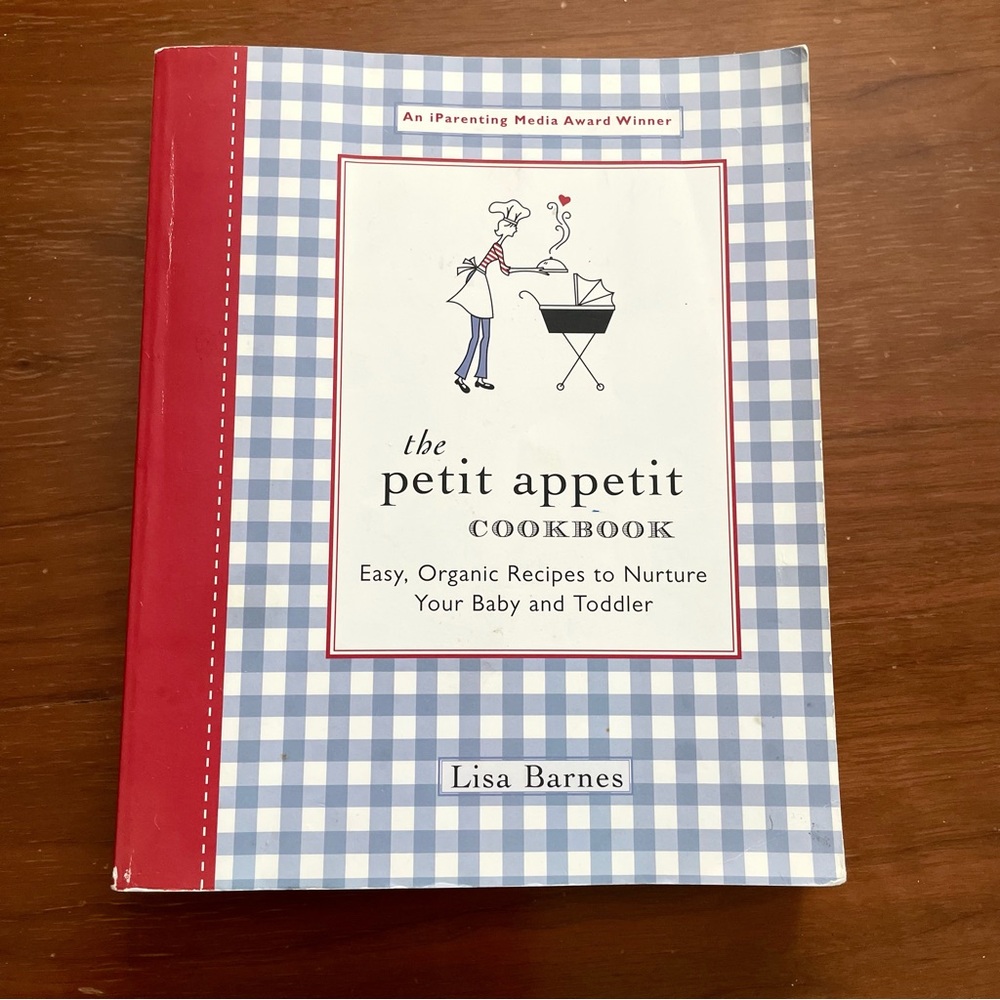 The Petit Appetit Cookbook Baby Toddler Organic Recipes